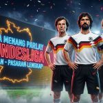 Cara Menang Parlay Bundesliga Jerman Pasaran Lengkap Terpercaya di Capital303