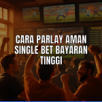 parlay aman single bet bayaran tinggi sepak bola